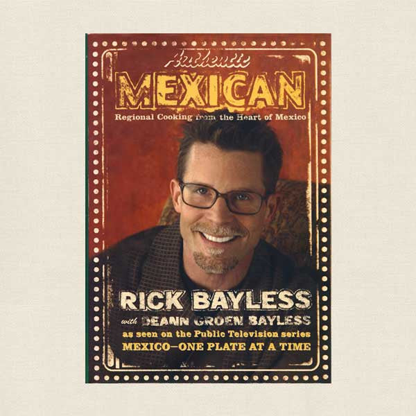 Authentic Mexican Cookbook by Rick Bayless