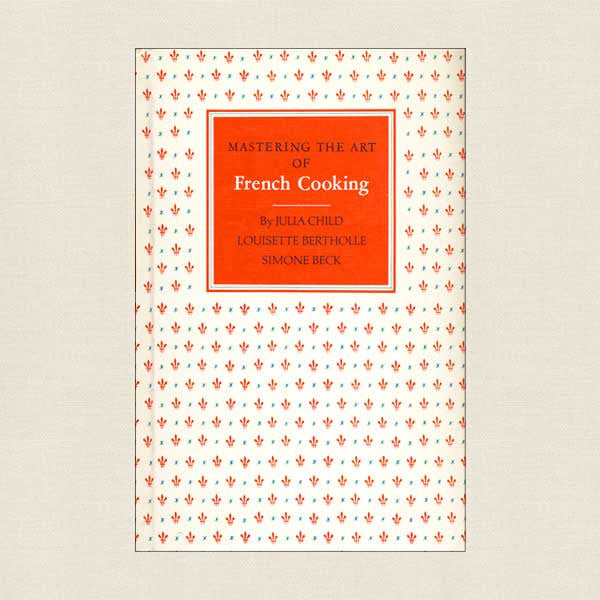 Mastering the Art of French Cooking Volume 1: 1961 Book Club Edition