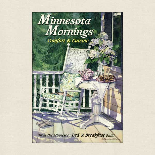 Minnesota Mornings: Comfort u0026 Cuisine by the Bed u0026 Breakfast Guild –  Cookbook Village