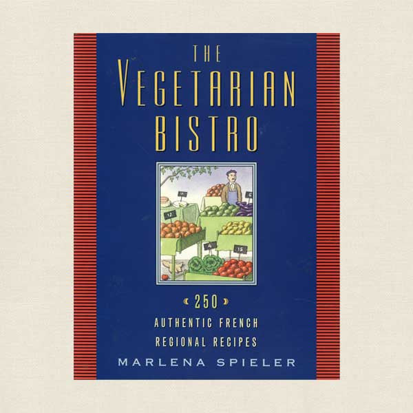 The Vegetarian Bistro: Authentic French Regional Recipes